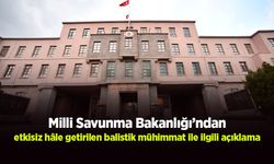 MSB'den, etkisiz hâle getirilen balistik mühimmat ile ilgili açıklama.