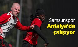 Samsunspor Antalya'da çalışıyor