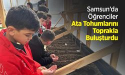 Samsun’da Öğrenciler Ata Tohumlarını Toprakla Buluşturdu
