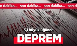 5,1 büyüklüğünde DEPREM!