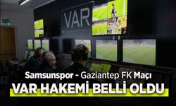 Samsunspor Gaziantep FK Maçı VAR HAKEMİ belli oldu