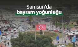 Samsun’da bayram yoğunluğu