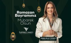 Tüfekci Vakfı Başkanı İmren Nilay Tüfekci'den Ramazan Bayramı Mesajı