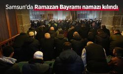 Samsun'da Ramazan Bayramı namazı kılındı