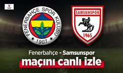 Fenerbahçe Samsunspor maçı canlı izle