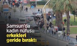 Samsun’da kadın nüfusu erkekleri geride bıraktı