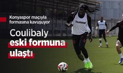Konyaspor maçıyla formasına kavuşuyor, Coulibaly eski formuna ulaştı