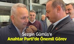 Sezgin Gümüş’e Anahtar Parti’de Önemli Görev