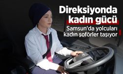 Direksiyonda kadın gücü: Samsun'da yolcuları kadın şoförler taşıyor