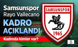 Samsunspor'un, Rayo Vallecano maçı 11'i belli oldu. Kadroda kimler var?