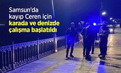 Samsun’da kayıp Ceren için karada ve denizde çalışma başlatıldı