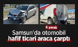 Samsun'da otomobil hafif ticari araca çarptı: 6 yaralı