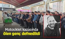 Motosiklet kazasında ölen genç defnedildi