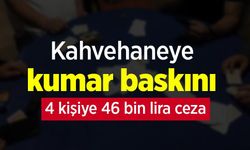 Kahvehaneye kumar baskını: 4 kişiye 46 bin lira ceza