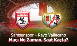 Samsunspor – Rayo Vallecano Maçı Ne Zaman, Saat Kaçta?