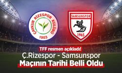 TFF resmen açıkladı! Ç.Rizespor - Samsunspor Maçının Tarihi Belli Oldu