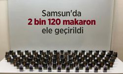 Samsun'da 2 bin 120 makaron ele geçirildi