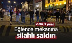 Eğlence mekanına silahlı saldırı: 2 ölü, 3 yaralı
