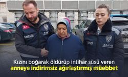 Kızını boğarak öldürüp intihar süsü veren anneye indirimsiz ağırlaştırmış müebbet