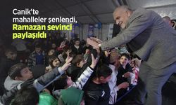 Canik'te mahalleler şenlendi, Ramazan sevinci paylaşıldı