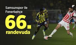 Samsunspor ile Fenerbahçe 66. randevuda
