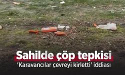 Sahilde çöp tepkisi: 'Karavancılar çevreyi kirletti' iddiası