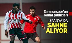 Samsunspor'un kanat yıldızları  İSPANYA'DA SAHNE ALIYOR