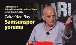 Çakar'dan Flaş Samsunspor Yorumu