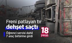 Freni patlayan tır dehşet saçtı: Öğrenci servisi dahil 7 araç birbirine girdi, 18 yaralı