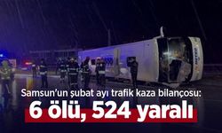 Samsun'un şubat ayı trafik kaza bilançosu: 6 ölü, 524 yaralı
