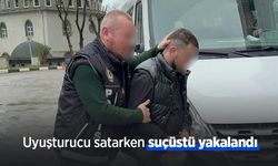 Uyuşturucu satarken suçüstü yakalandı