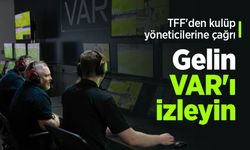 TFF'den kulüp yöneticilerine çağrı: Gelin VAR'ı izleyin