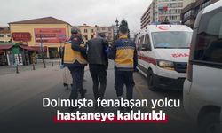Dolmuşta fenalaşan yolcu hastaneye kaldırıldı