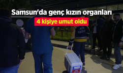 Samsun'da genç kızın organları 4 kişiye umut oldu