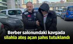 Berber salonundaki kavgada silahla ateş açan şahıs tutuklandı