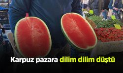 Karpuz pazara dilim dilim düştü