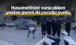 Husumetlisini vuracakken yoldan geçen iki çocuğu vurdu