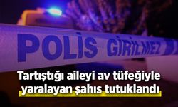 Tartıştığı aileyi av tüfeğiyle yaralayan şahıs tutuklandı