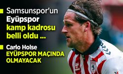 Samsunspor'un Eyüpspor kamp kadrosu belli oldu ...