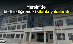 Mersin'de bir lise öğrencisi silahla yakalandı