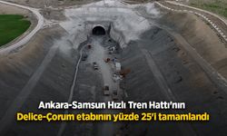 Ankara-Samsun Hızlı Tren Hattı'nın Delice-Çorum etabının yüzde 25'i tamamlandı