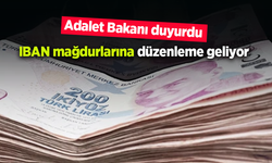 IBAN mağdurlarına düzenleme geliyor