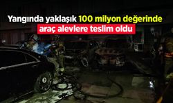 Yangında yaklaşık 100 milyon değerinde araç alevlere teslim oldu
