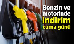 Benzin ve motorinde indirim cuma günü