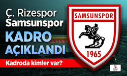 Samsunspor'un, Rizespor maçı 11'i açıklandı, Kadroda kimler var?