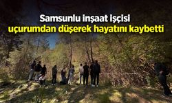 Samsunlu inşaat işçisi  uçurumdan düşerek hayatını kaybetti