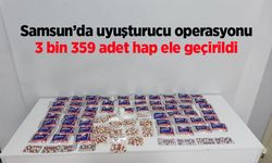 Samsun’da uyuşturucu operasyonu: 3 bin 359 adet hap ele geçirildi