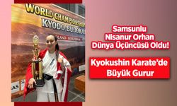 Samsunlu Nisanur Orhan Dünya Üçüncüsü Oldu! Kyokushin Karate’de Büyük Gurur