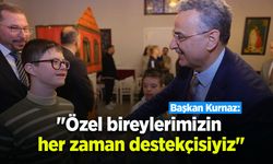 Başkan Kurnaz: "Özel bireylerimizin her zaman destekçisiyiz"