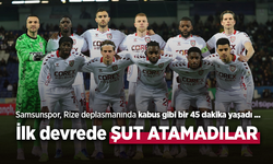 Samsunspor, Rize deplasmanında kabus gibi bir 45 dakika yaşadı ...